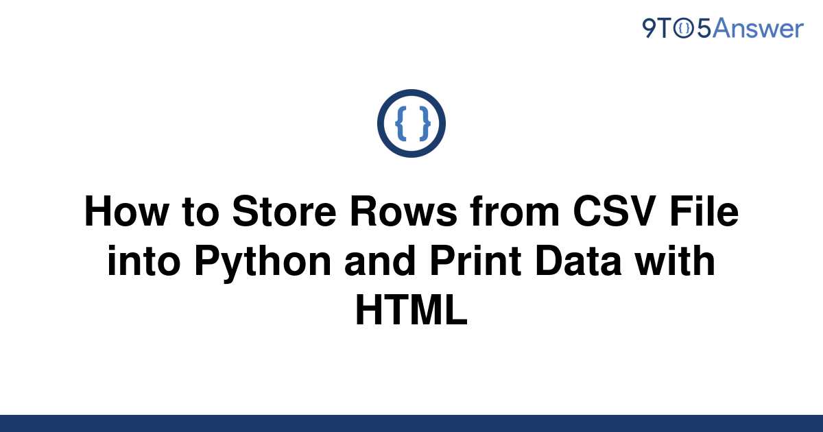 solved-how-to-store-rows-from-csv-file-into-python-and-9to5answer