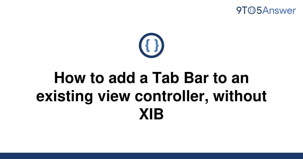 solved-how-to-add-a-tab-bar-to-an-existing-view-9to5answer