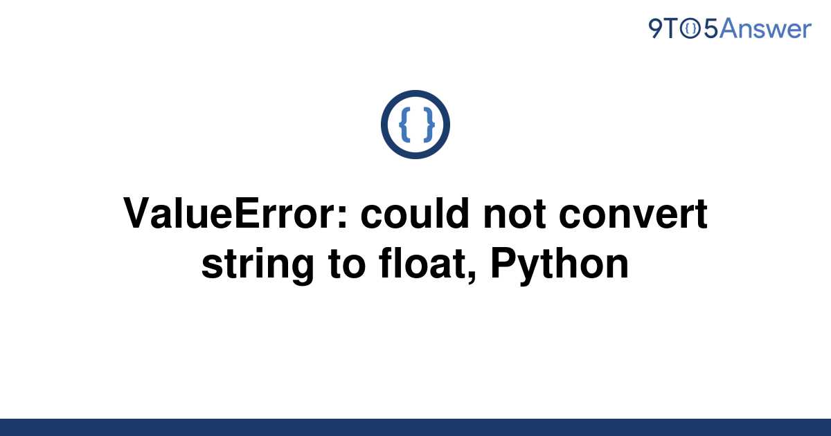 Solved ValueError Could Not Convert String To Float To Answer