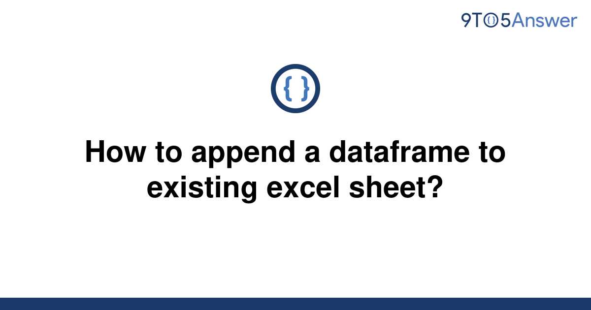 how-to-append-dataframe-to-existing-excel-file-based-on-headers-with-python-stack-overflow