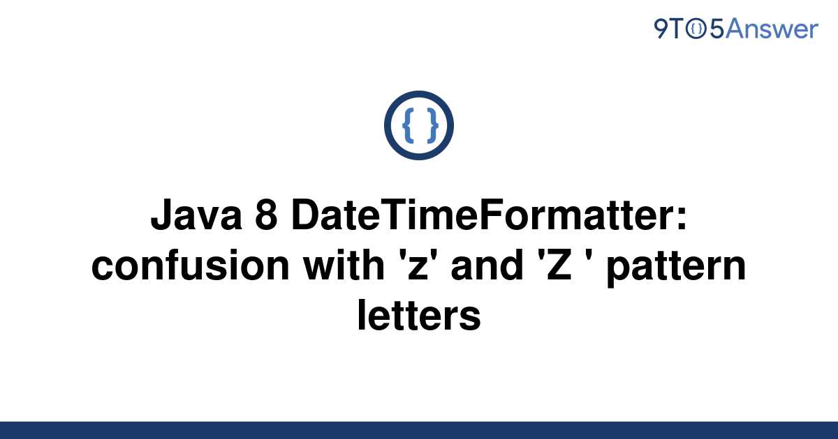 solved-java-8-datetimeformatter-confusion-with-z-and-9to5answer