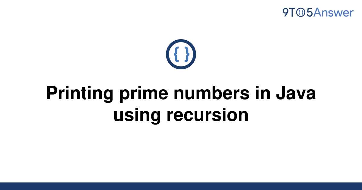 solved-printing-prime-numbers-in-java-using-recursion-9to5answer