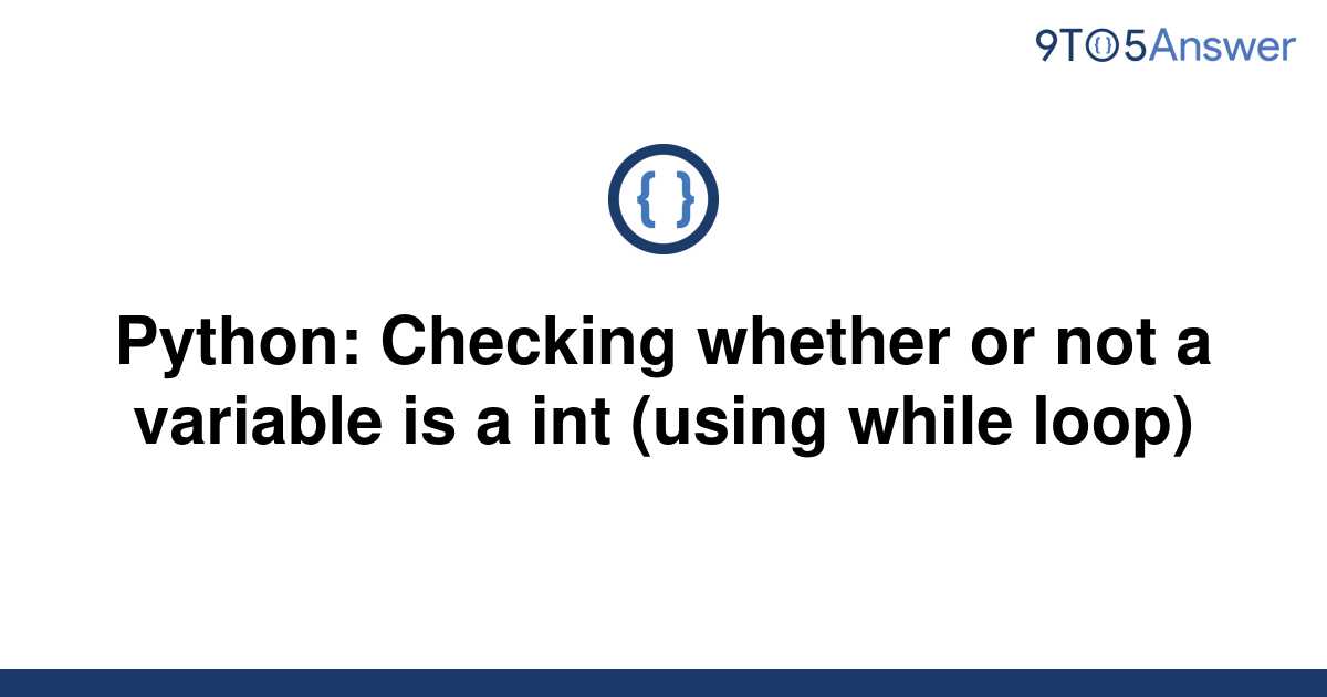 solved-python-checking-whether-or-not-a-variable-is-a-9to5answer