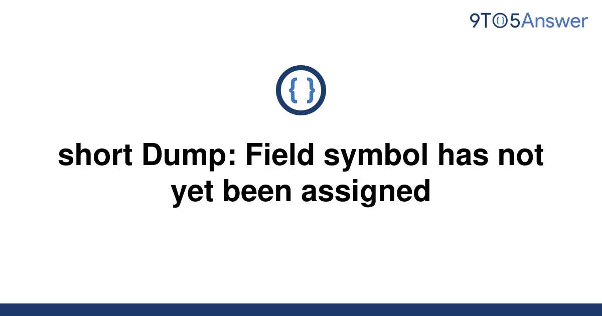 field symbol has not assigned yet