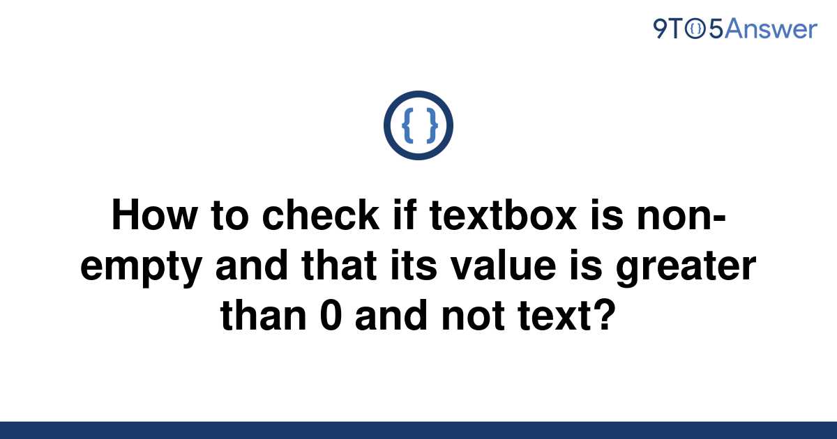 solved-how-to-check-if-textbox-is-non-empty-and-that-9to5answer