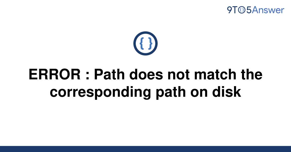 solved-error-path-does-not-match-the-corresponding-9to5answer