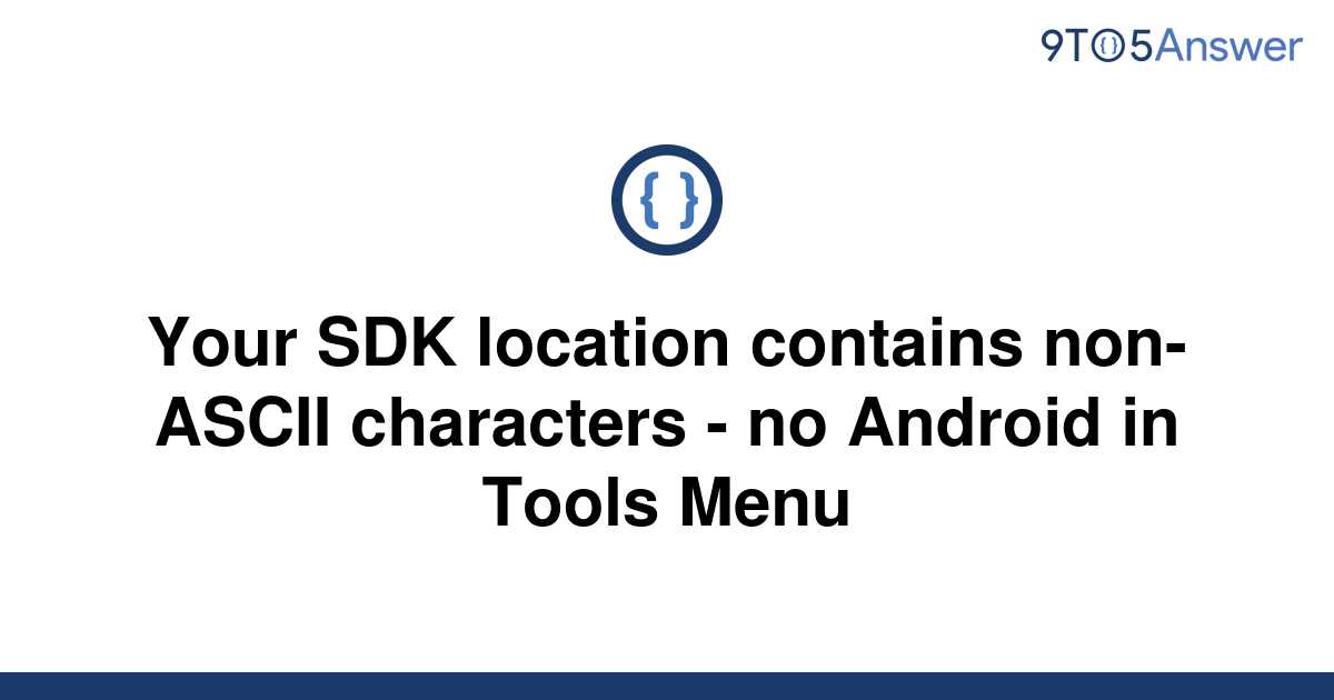 solved-your-sdk-location-contains-non-ascii-characters-9to5answer