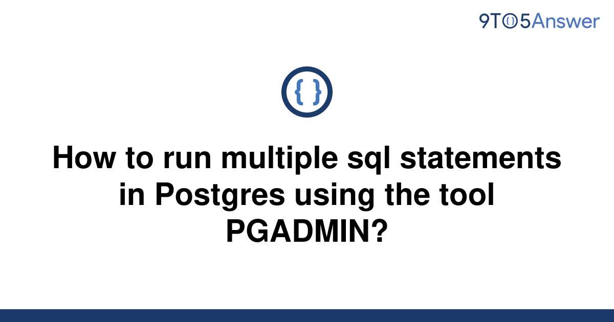 solved-how-to-run-multiple-sql-statements-in-postgres-9to5answer