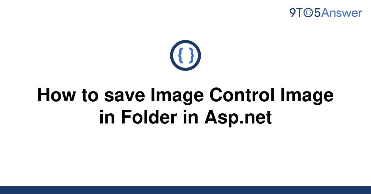 solved-how-to-save-image-control-image-in-folder-in-9to5answer