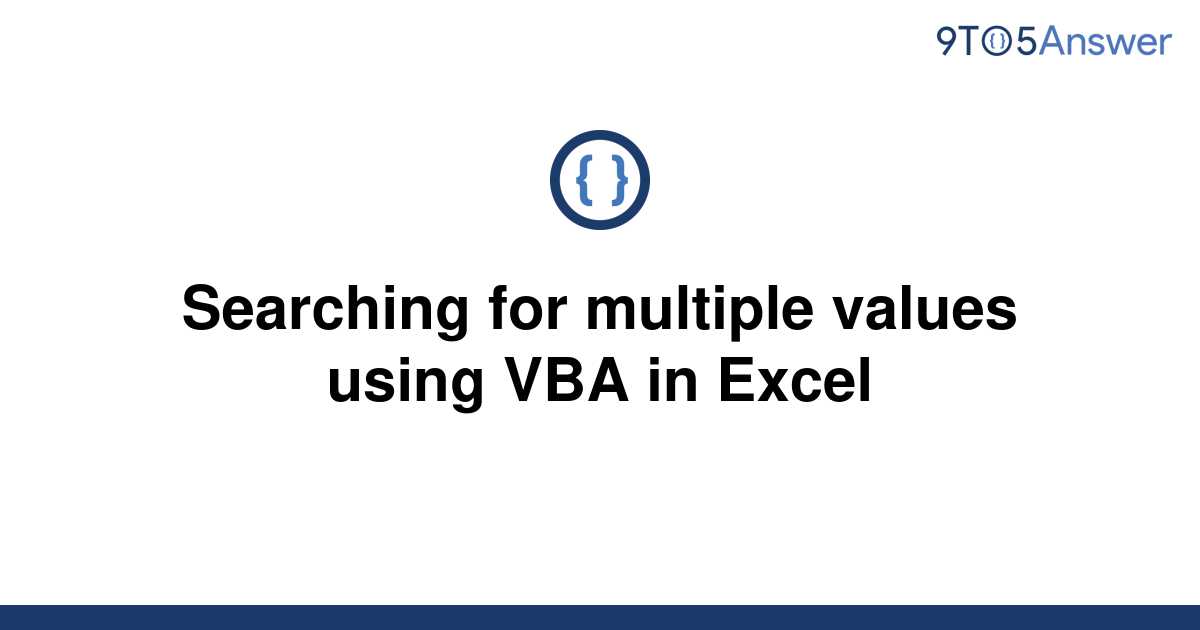 solved-searching-for-multiple-values-using-vba-in-excel-9to5answer