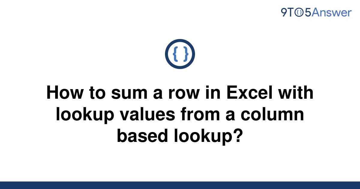 solved-how-to-sum-a-row-in-excel-with-lookup-values-9to5answer