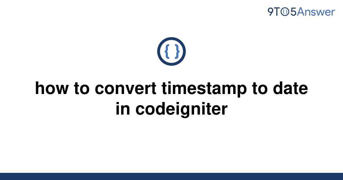 solved-how-to-convert-timestamp-to-date-in-codeigniter-9to5answer