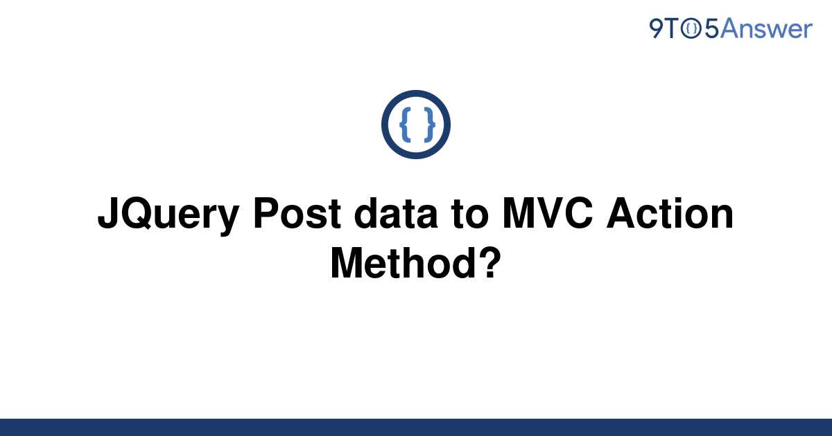 solved-jquery-post-data-to-mvc-action-method-9to5answer