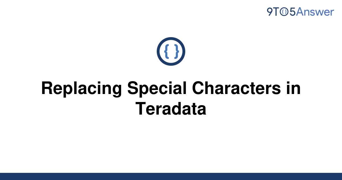 solved-replacing-special-characters-in-teradata-9to5answer