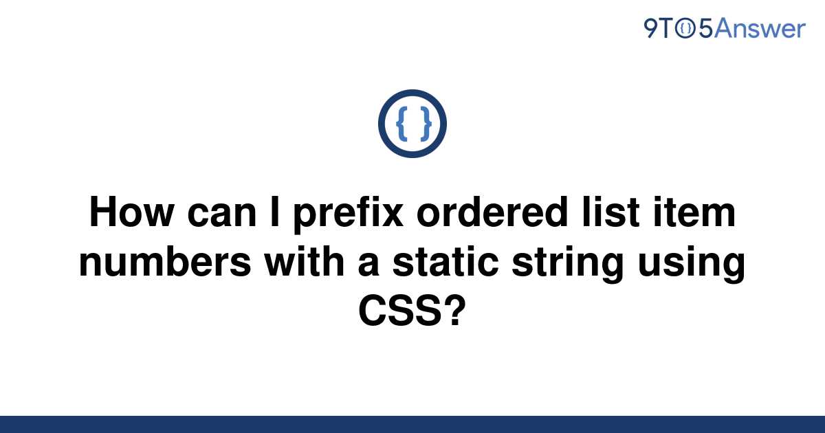 solved-how-can-i-prefix-ordered-list-item-numbers-with-9to5answer