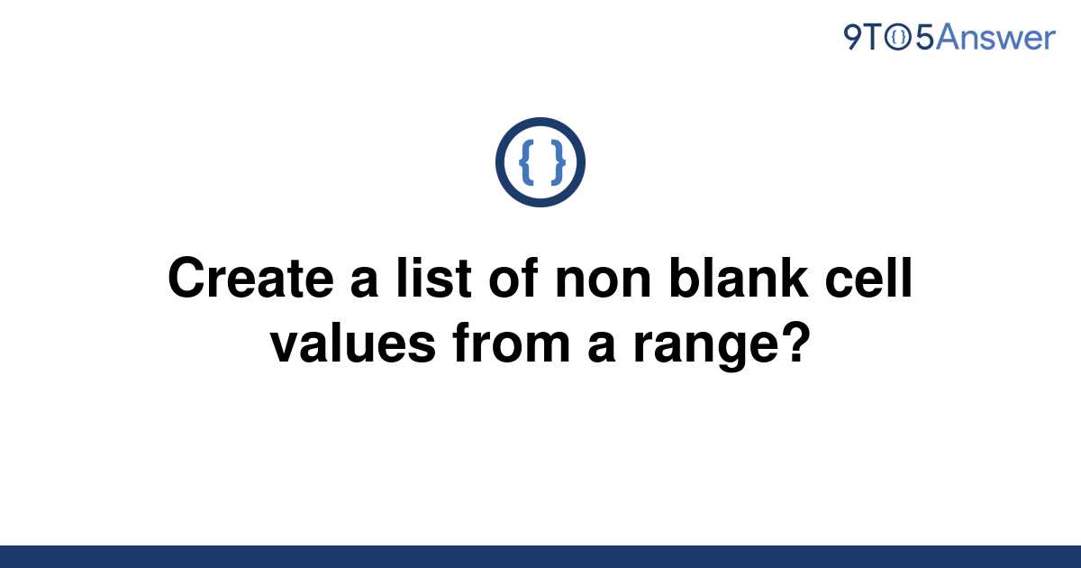 [Solved] Create a list of non blank cell values from a | 9to5Answer