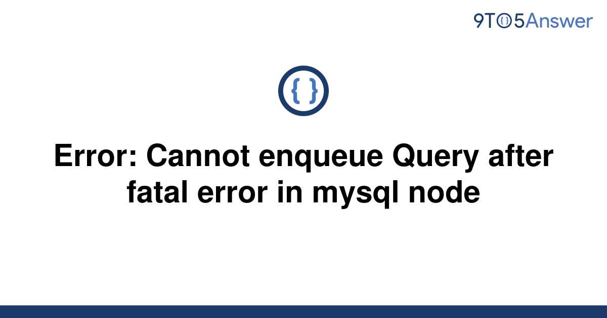 cannot enqueue query after invoking quit.