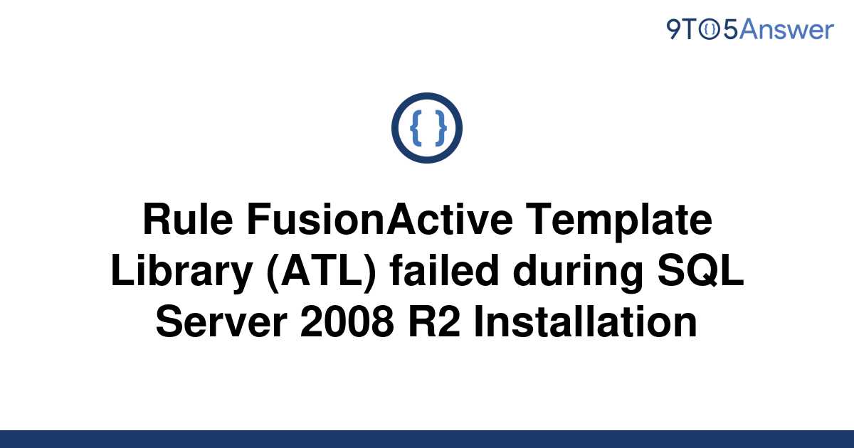 [Solved] Rule FusionActive Template Library (ATL) failed 9to5Answer