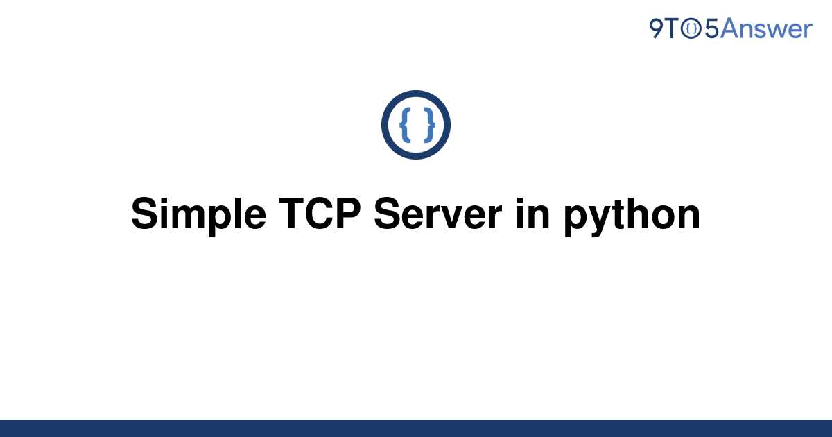 solved-simple-tcp-server-in-python-9to5answer