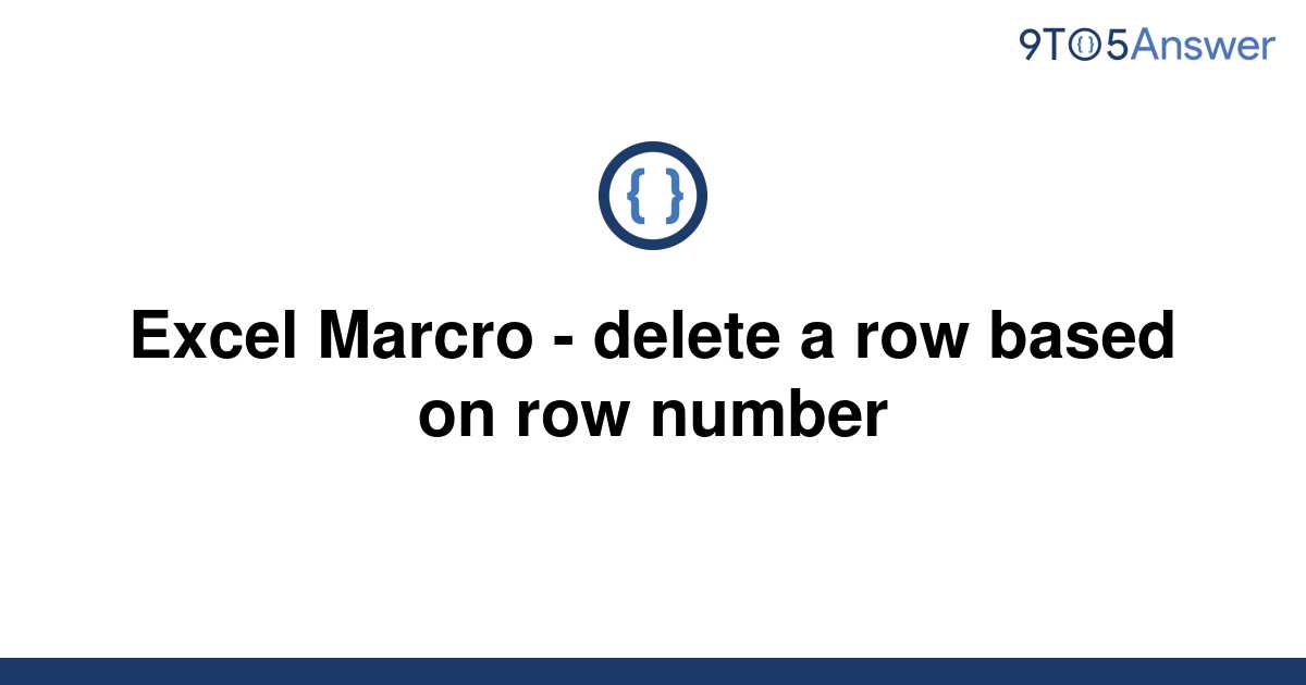 solved-excel-marcro-delete-a-row-based-on-row-number-9to5answer