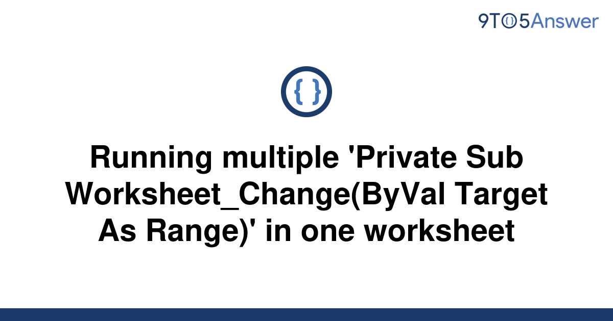 Multiple Private Sub Worksheet Selectionchange Byval Target As Range
