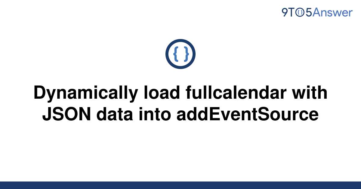 [Solved] Dynamically load fullcalendar with JSON data 9to5Answer