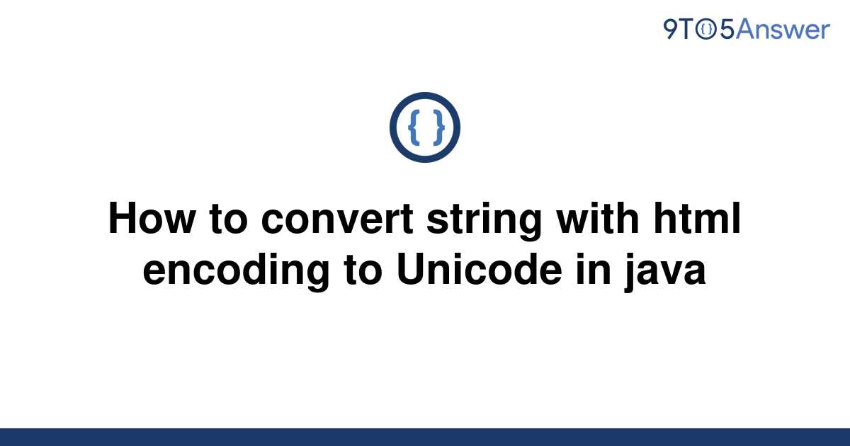 solved-how-to-convert-string-with-html-encoding-to-9to5answer