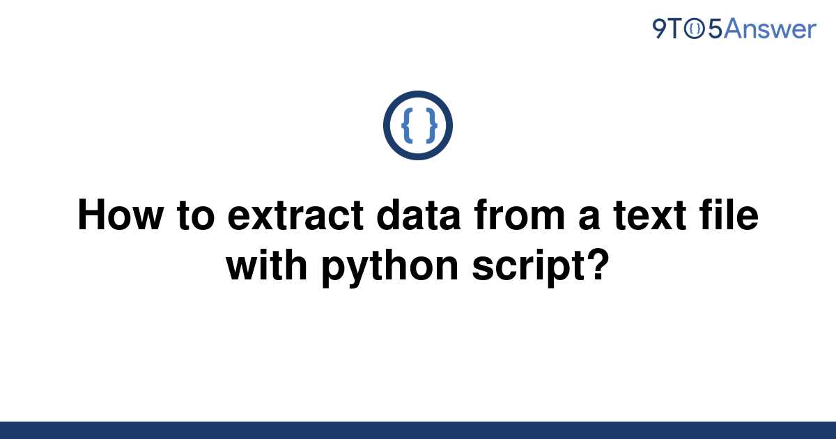 solved-how-to-extract-data-from-a-text-file-with-python-9to5answer