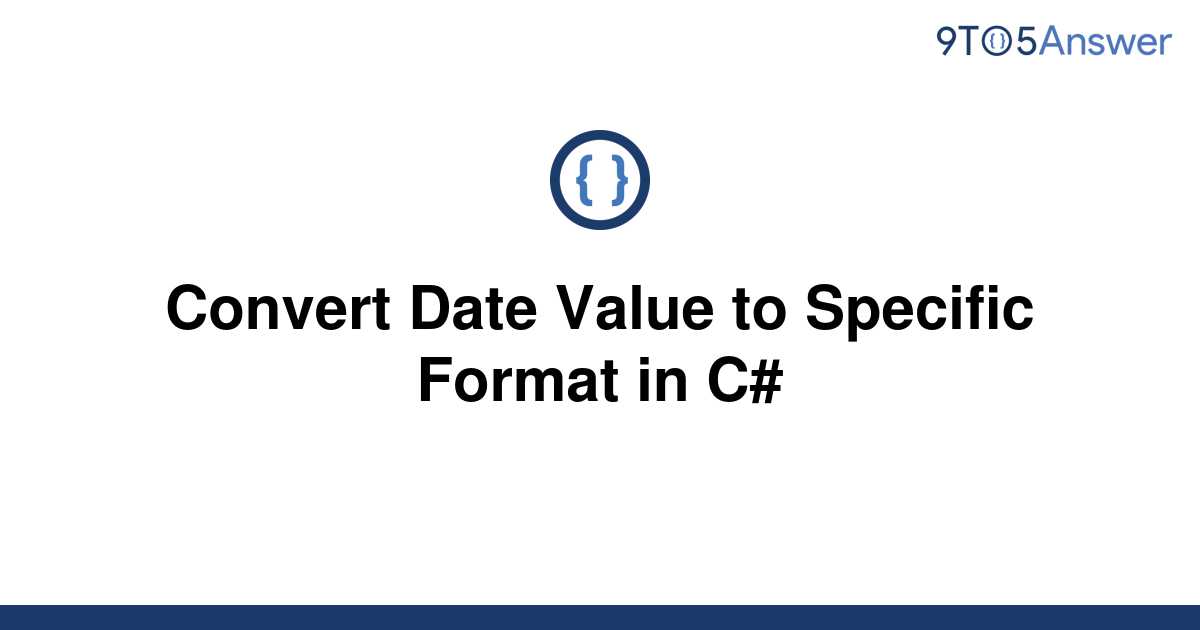 solved-convert-date-value-to-specific-format-in-c-9to5answer