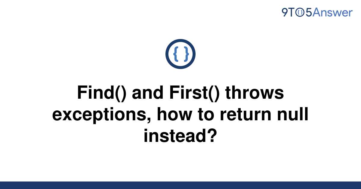 solved-find-and-first-throws-exceptions-how-to-9to5answer