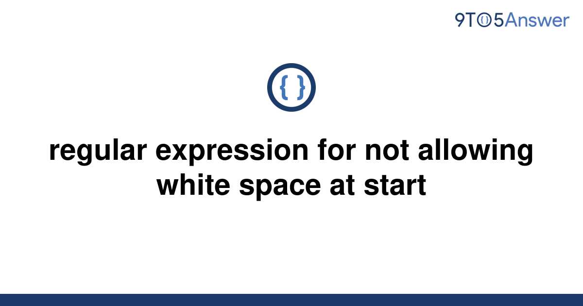 solved-regular-expression-for-not-allowing-white-space-9to5answer