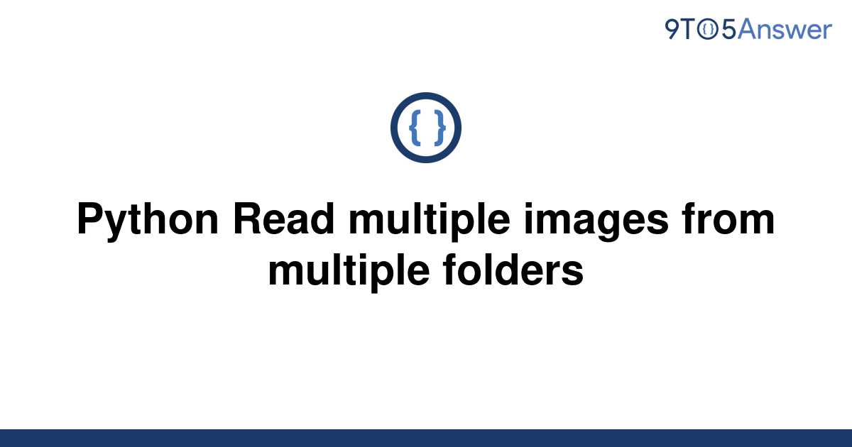 solved-python-read-multiple-images-from-multiple-9to5answer