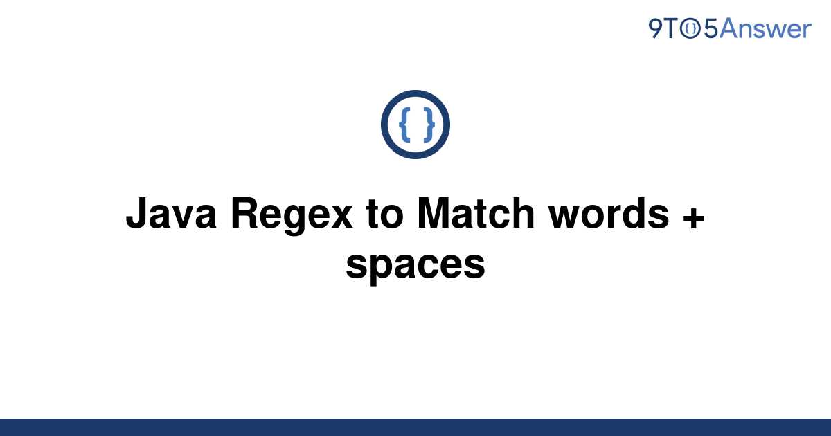 solved-java-regex-to-match-words-spaces-9to5answer