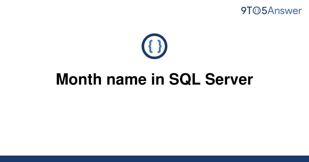 solved-month-name-in-sql-server-9to5answer