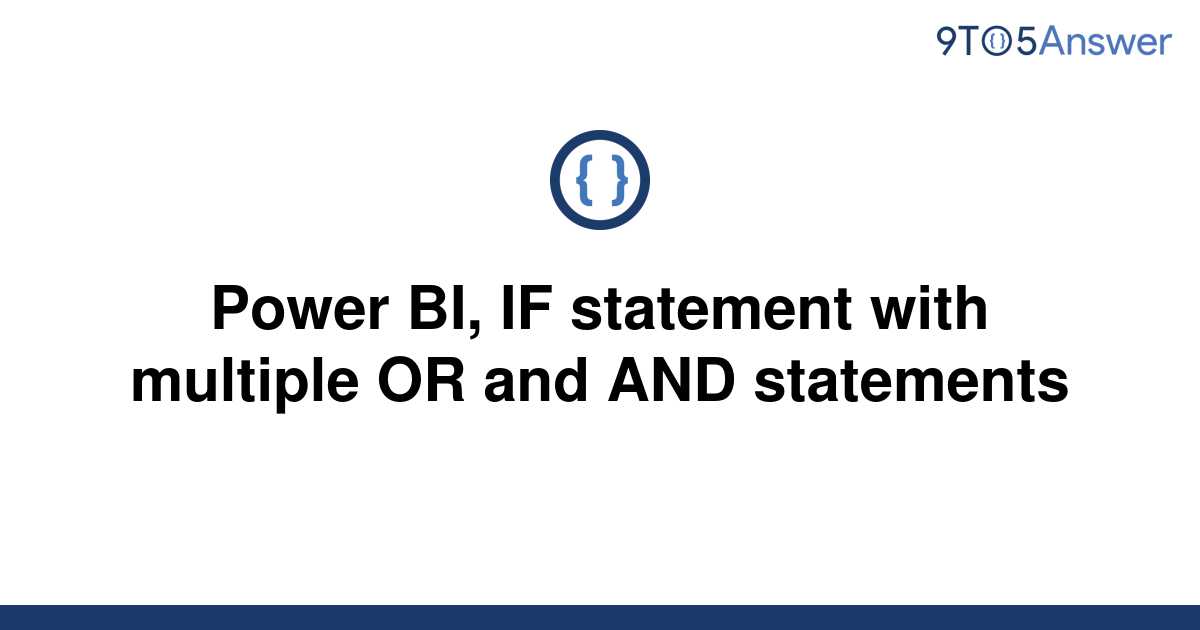 solved-power-bi-if-statement-with-multiple-or-and-and-9to5answer