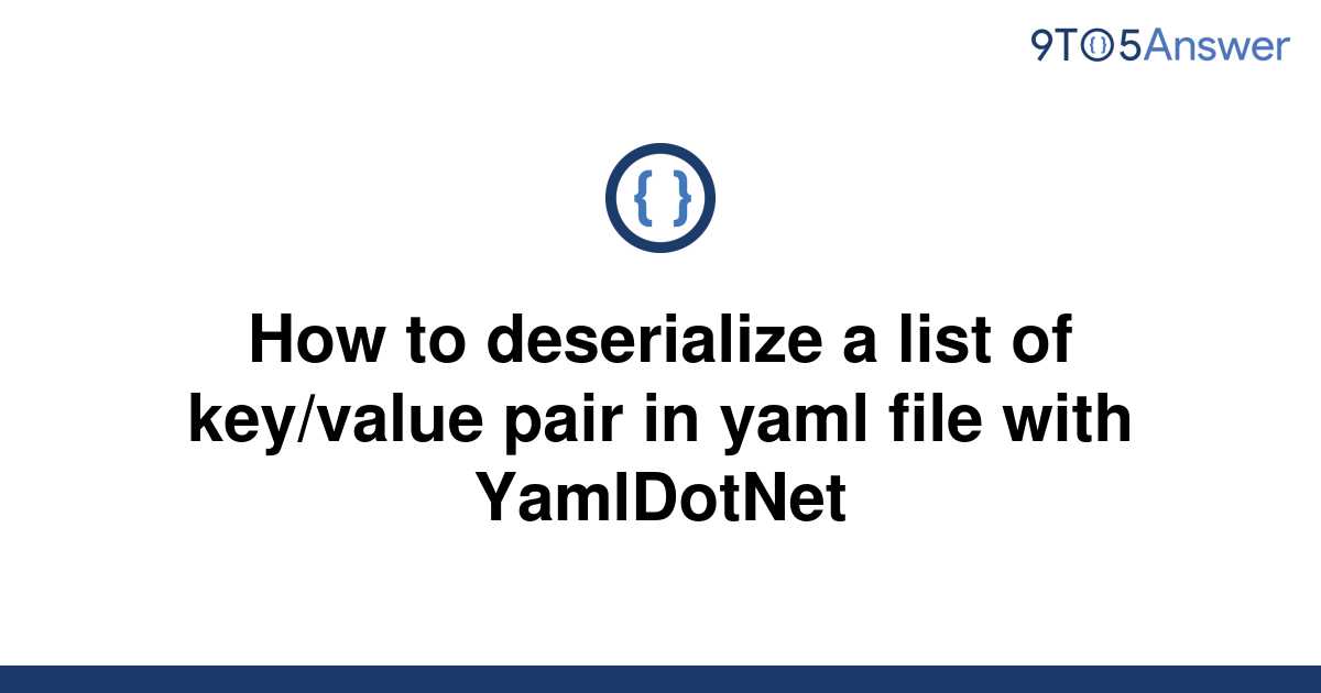 solved-how-to-deserialize-a-list-of-key-value-pair-in-9to5answer