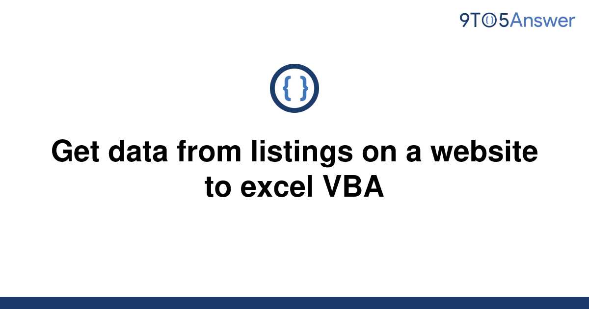 solved-get-data-from-listings-on-a-website-to-excel-vba-9to5answer