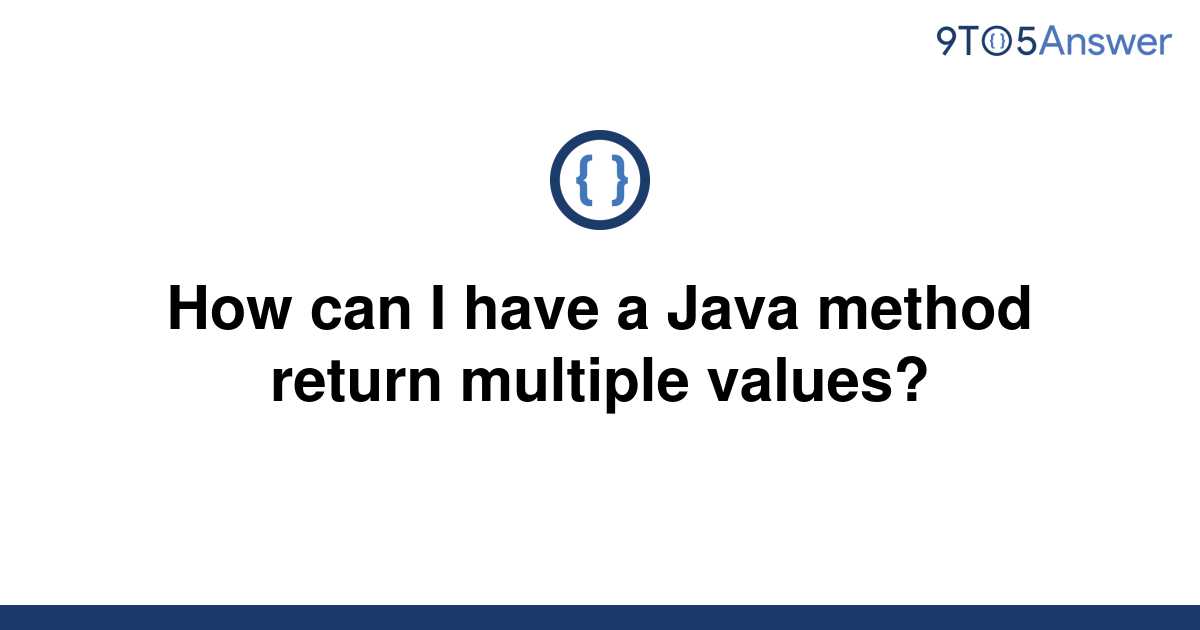 solved-how-can-i-have-a-java-method-return-multiple-9to5answer