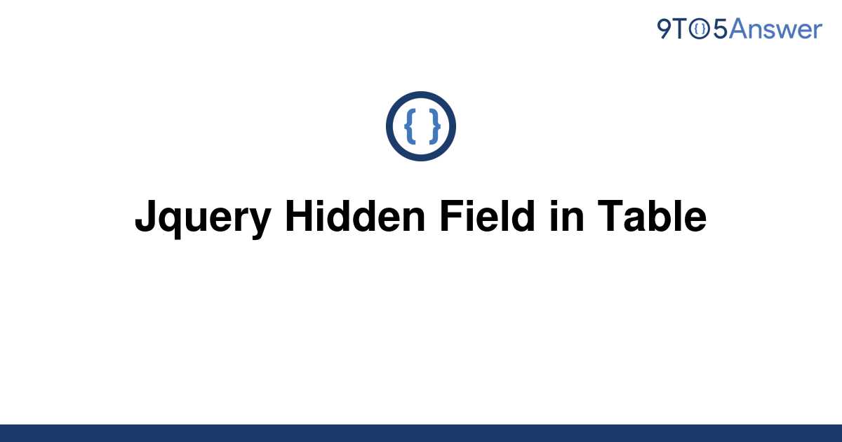 solved-jquery-hidden-field-in-table-9to5answer