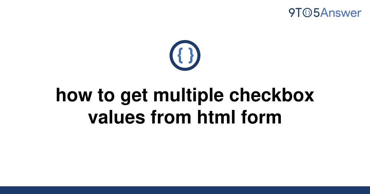 Solved How To Get Multiple Checkbox Values From Html 9to5answer 9636