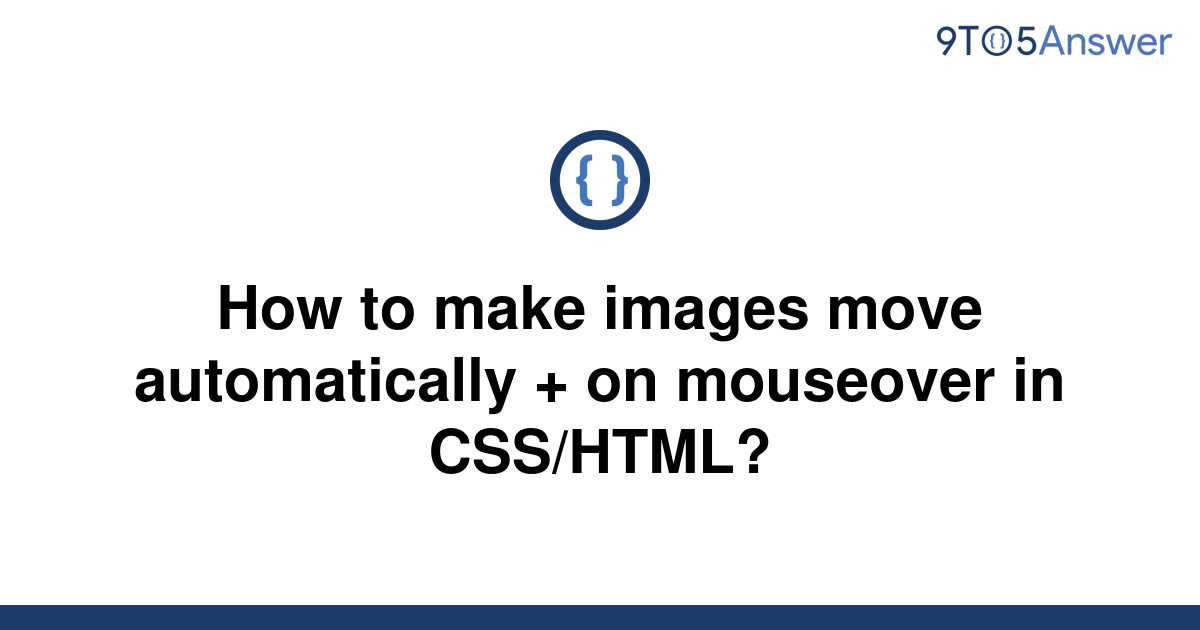 solved-how-to-make-images-move-automatically-on-9to5answer
