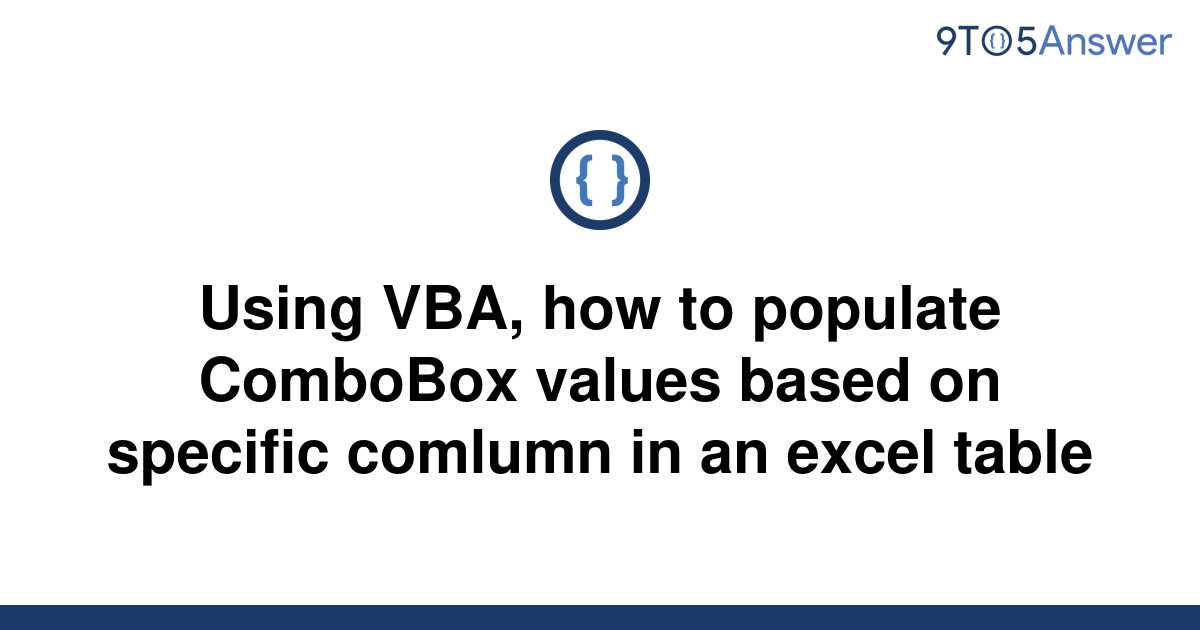 solved-using-vba-how-to-populate-combobox-values-based-9to5answer