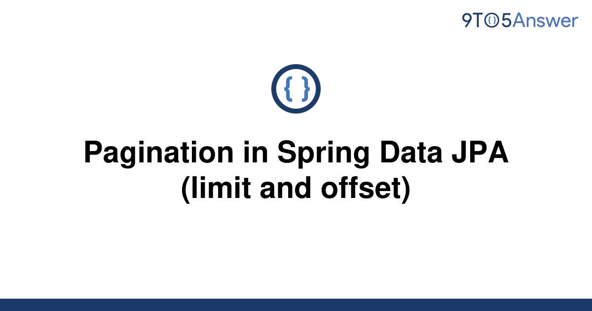 solved-pagination-in-spring-data-jpa-limit-and-offset-9to5answer