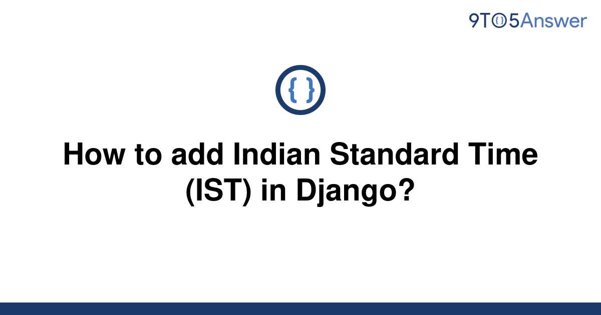 Indian Standard Time Ist Is Taken From Which Place Of India