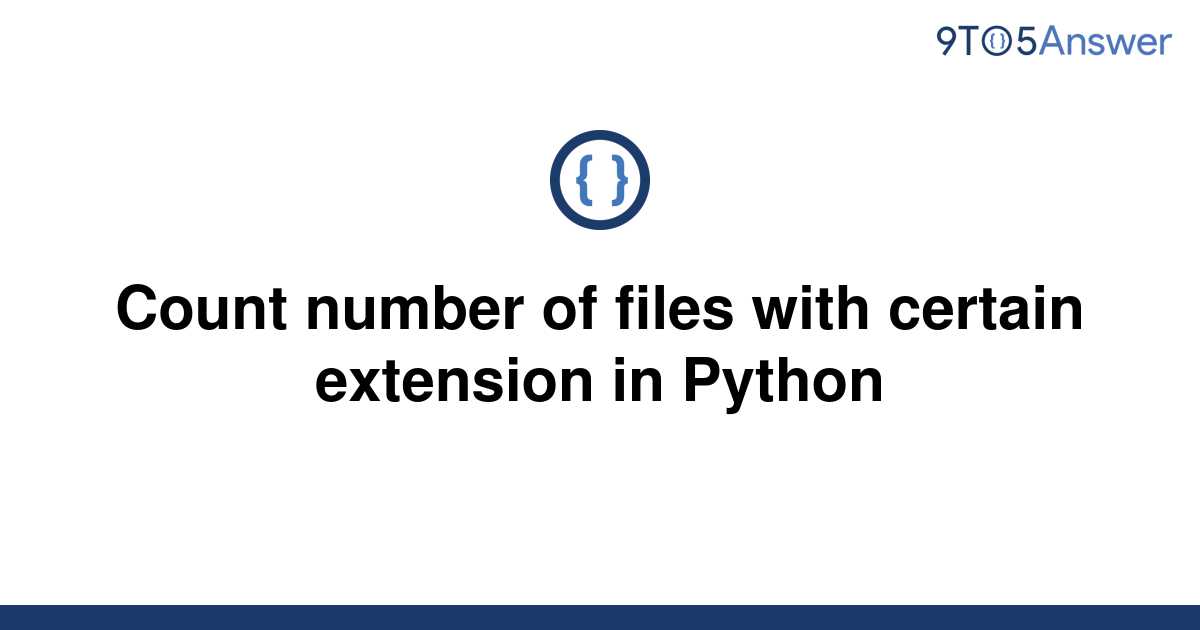 solved-count-number-of-files-with-certain-extension-in-9to5answer