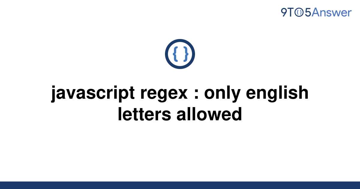 solved-javascript-regex-only-english-letters-allowed-9to5answer