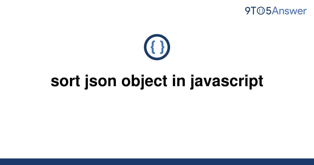 solved-sort-json-object-in-javascript-9to5answer