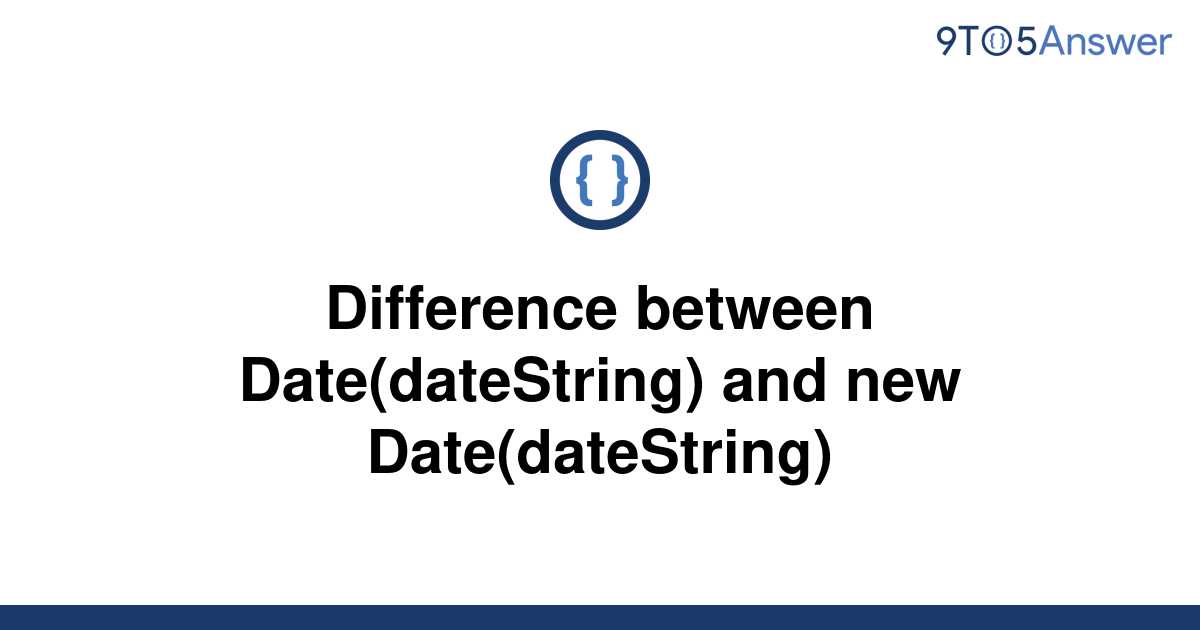 solved-difference-between-date-datestring-and-new-9to5answer