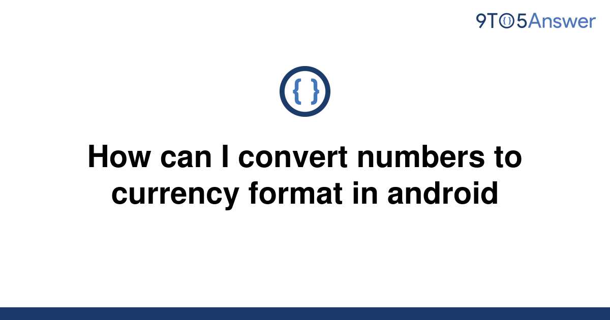 solved-how-can-i-convert-numbers-to-currency-format-in-9to5answer