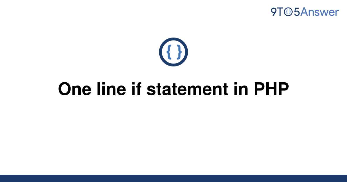 solved-one-line-if-statement-in-php-9to5answer